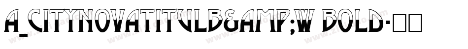 a_CityNovaTitulB&W Bold字体转换